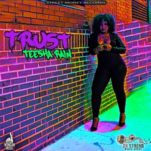 Trust(feat. Teesha Rain) (Explicit)