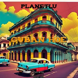 Cuban Hoe (Explicit)