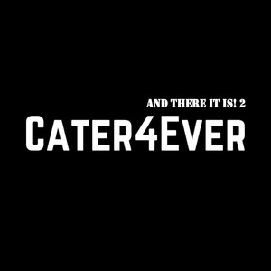 And There It Is! 2 Cater4Ever (Explicit)