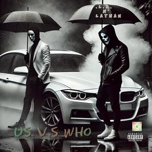 Us vs Who (feat. .L.A.) [Explicit]