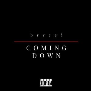 Coming Down (Explicit)