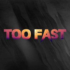 Too Fast (feat. vxlious) [Explicit]