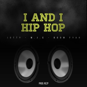 I and I Hip Hop (Explicit)