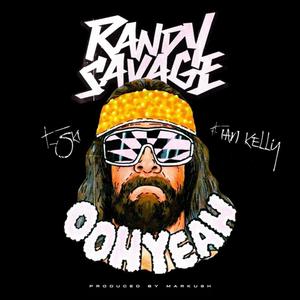 Randy Savage (feat. Ian Kelly) (Explicit)