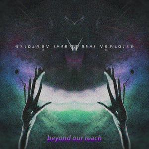 Beyond Our Reach