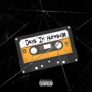 Days In Huntsville (Explicit)