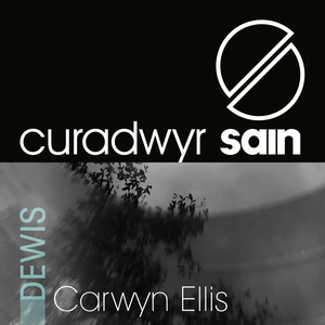 CURADWYR SAIN - Dewis Carwyn Ellis