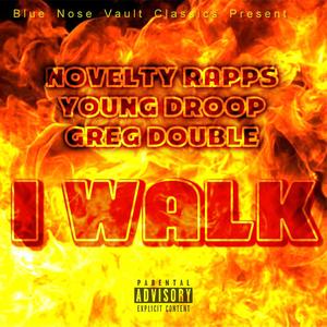 I Walk (feat. Young Droop & Greg Double) [Explicit]