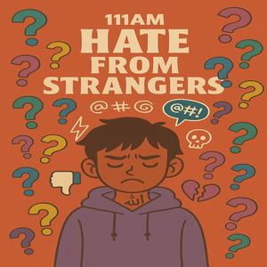 Hate From Strangers (Explicit)