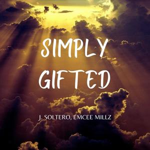 Simply Gifted (feat. Emcee Millz) (Explicit)