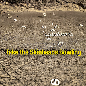 Take The Skinheads Bowling