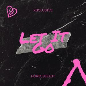 Let It Go (feat. HumbleBeast) (Explicit)