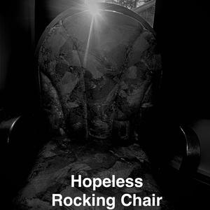 Hopeless Rocking Chair