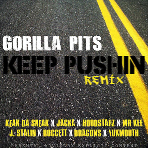 Keep Pushin' (Remix) [feat. The Jacka, Keak da Sneak, Hoodstarz, Mr. Kee, J-Stalin, Roccett, Dragons & Yukmouth] [Explicit]