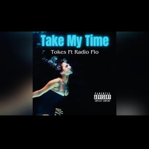 Take My Time (feat. RadioFlo) [Explicit]