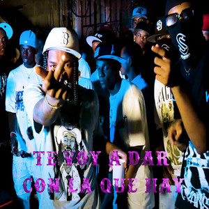 Te voy a dar con la que hay