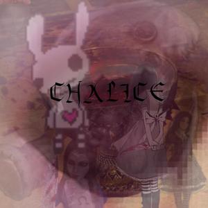 CHALICE! (Explicit)