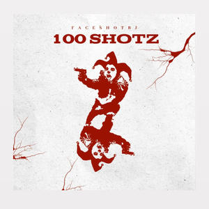 100 SHOTZ (feat. Faceshotpab) [Explicit]