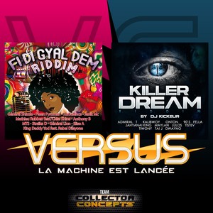 Killer Dream Riddim / Fi Di Gal Dem Riddim (Versus "La machine est lancée") [Team Collector Concepts]