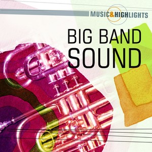 Music & Highlights: Big Band Sound