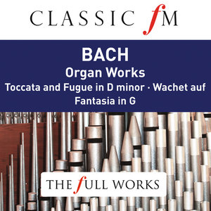 Bach: Organ Works (Classic FM: The Full Works) (feat. Peter Hurford)