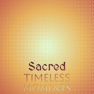 Sacred Timeless Moments