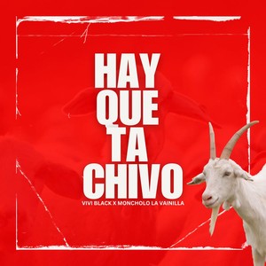 Hay Que Ta Chivo