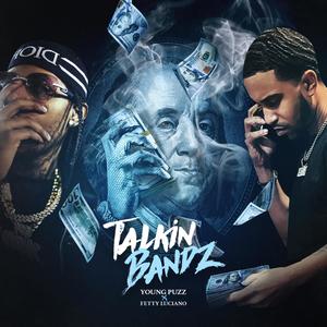 Talkin Bandz (feat. Fetty Luciano) [Explicit]