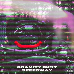 Gravity Dust Speedway (Explicit)