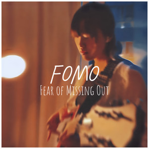 FOMO (FearOfMissingOut)