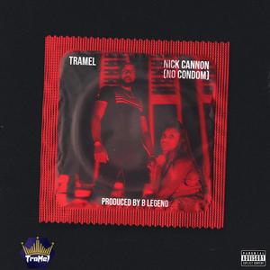 Nick Cannon (No Condom) (Radio Edit)