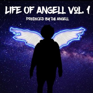 Life Of Angell, Vol. 1 (Explicit)