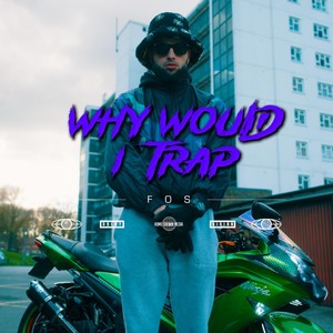 Why Would I Trap (Explicit)