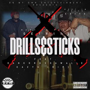 Drills & Sticks (feat. GetRite, Eazy-G & Sawalie) (Explicit)