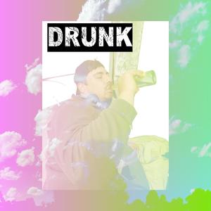 Drunk (Explicit)