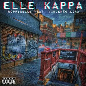 Elle Kappa(feat. Vincenzo Kira) (Explicit)