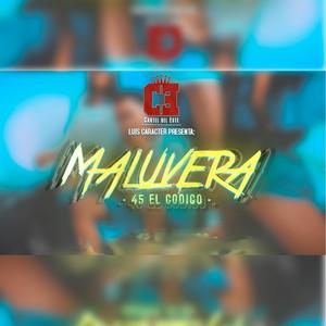 Maluvera (feat. 45 El Codigo) [Explicit]