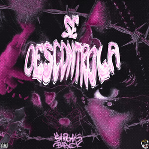 Se descontrola (Explicit)