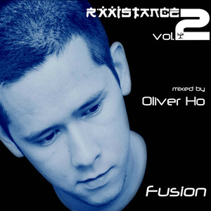 Rxxistance (Vol. 2: Fusion. Mixed by Oliver Ho)