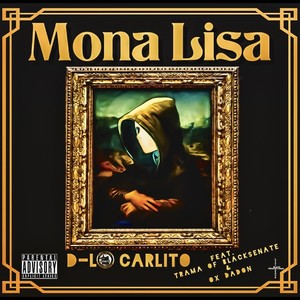 Mona Lisa (feat. Trama of Blacksenate & Ox Dadon) (Explicit)