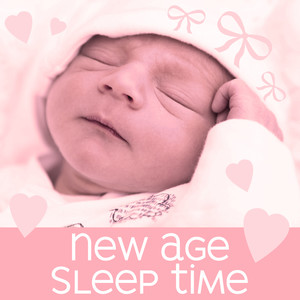 New Age Sleep Time – Newborn Baby Instrumental Music, Cradle Song