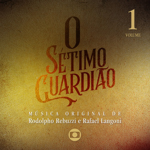 O Sétimo Guardião, Vol. 1 – Música Original de Rodolpho Rebuzzi e Rafael Langoni