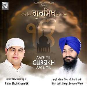 Aaye Mil Gursikh Aaye Mil, Shabad Gurbani (feat. Bhai Lalit Singh Sohane Wale)