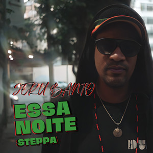 ESSA NOITE STEPPA (Steppa, Nova Versão)