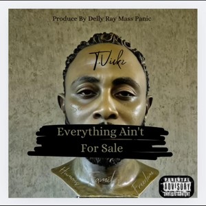 Everything Ain't for Sale (Explicit)