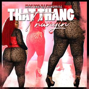 That Thang Thangin (feat. RikoHitz) [Explicit]