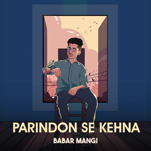Parindon Se Kehna (Explicit)