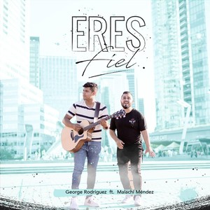 Eres Fiel (feat. Malachi Mendez)