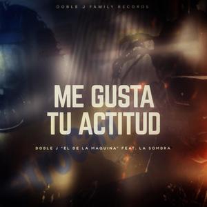 Me Gusta Tu Actitud (feat. La Sombra) (Explicit)