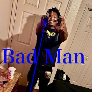 Bad Man (Explicit)
